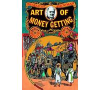 Barnum P T Barnum The Art of Money Getting (Paperback) Applewood Books