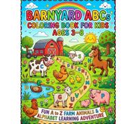 Barnyard ABCs Coloring Book for Kids Ages 3-8: Fun A to Z Farm Animals & Alphabet Learning Adventure
