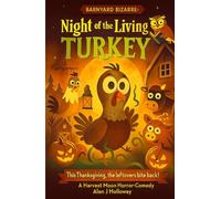 Barnyard Bizarre: Night of the Living Turkey (a spooky silly chapter book about fear, friendship, and Thanksgiving dinner - Perfect for Kids Ages 6-9 in Grades K-4)