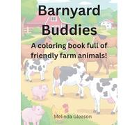 Barnyard Buddies: A coloring book full of friendly farm animals