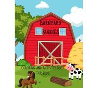 Barnyard buddies: Coloring and activity book for ages 3-8