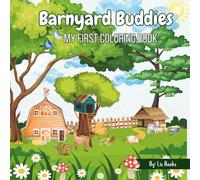 Barnyard Buddies : My First Coloring Book: A First Coloring Adventure on the Farm