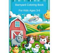 Barnyard Coloring Book for Kids Ages 3-6: Color Farm Animals Such as: Cows, Pigs, Chickens, Sheep, Ducks, Horses, Goats and More