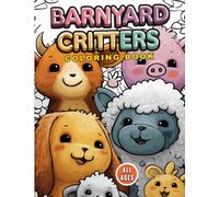 Barnyard Critters: 101 Farm Animals Coloring Book