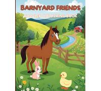 Barnyard Friends Toddler Colouring Book: Adorable, yet simple, barnyard animal illustrations for your toddler to enjoy.