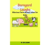 Barnyard Laughs: Hilarious Farm Animal Jokes for Kids: “Hilarious Farm Animal Jokes for Kids Ages 6-10: A Silly Collection of Moo-velous Giggles and Oinks of Laughter”