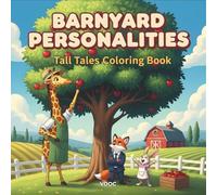 Barnyard Personalities: Tall Tales Coloring Book - 40 Farm Animal Scenes Featuring Characters with Charm, Mischief, and Very Strong Opinions About Their Jobs