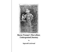 Baron Trump’s Marvellous Underground Journey