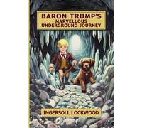 Baron Trump's Marvellous Underground Journey