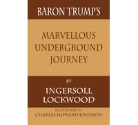 Baron Trump's Marvellous Underground Journey