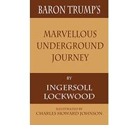 Baron Trump's Marvellous Underground Journey