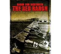 Baron Von Richthofen: The Red Baron