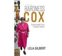 Baroness Cox 2nd Edition: Eyewitness to a broken world