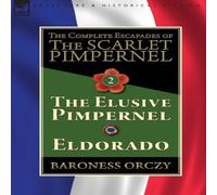 Baroness Orczy The Complete Escapades of The Scarlet Pimpernel-Volume 2: The Baroness Orczy Multicolor