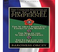 Baroness Orczy The Complete Escapades of the Scarlet Pimpernel: Volume 5-The Baroness Orczy Multicolor