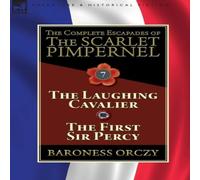 Baroness Orczy The Complete Escapades of The Scarlet Pimpernel: Volume 7-The Baroness Orczy Multicolor