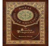 Baroness Orczy The Scarlet Pimpernel (Royal Collector's Edition) (Case Laminate Baroness Orczy Multicolor