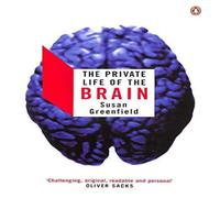 Baroness Susan Greenfield The Private Life of the Brain Paperback Book Baroness Susan Greenfield Multicolor