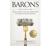 Barons: Money, Power, and the Corruption of America's Food Industry
