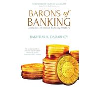 Barons of Banking: Glimpses of Indian Banking History