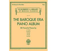 BAROQUE ERA PIANO ALBUM PF BK: 80 Favorite Pieces by 5 Composers (Schirmer's Library of Musical Classics, 2119)