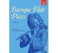 Baroque Flute Pieces, Book IV (Baroque Flute Pieces (ABRSM))