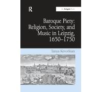 Baroque Piety: Religion, Society, and Music in Leipzig, 1650-1750