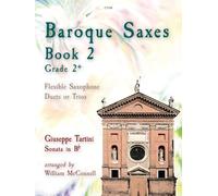Baroque Saxes: Book 2 (Saxophone Duet or Trio) Giuseppe Tartini arr. William McConnell, Clifton Edition C708 (Previously SP1242)