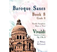 Baroque Saxes: Book 8 (Saxophone Duet or Trio) Antonio Vivaldi arr. William McConnell, Clifton Edition C714 (Previously SP1248)
