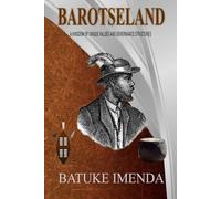 BAROTSELAND A Kingdom Of Unique Values And Governance Structures