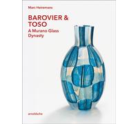 Barovier & Toso : A Murano Glass Dynasty