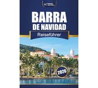 Barra De Navidad Reiseführer 2026: Entdecken Sie die Strände von Jalisco, versteckte Juwelen, die lokale Küche, das Nachtleben, Karten und Insidertipps für Ihr Mexiko-Abenteuer