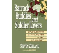 Barrack Buddies and Soldier Lovers: Dialogues With Gay Young Men in the U.S. Military (Haworth Gay and Lesbian Studies)