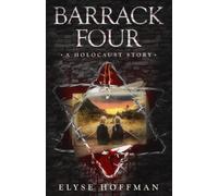 Barrack Four: A Holocaust Story (Book 2 of the Barracks Series)