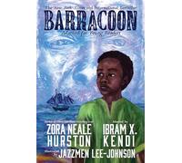 Barracoon: Adapted for Young Readers: A Must-Read for Black History Month and Beyond
