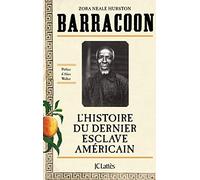 Barracoon : L'histoire du dernier esclave américain: L'histoire de la dernière "cargaison noire"