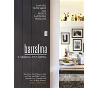Barrafina: A Spanish Cookbook by Hart, Sam, Hart, Eddie, Barragan Mohacho, Nieves (July 7, 2011) Hardcover