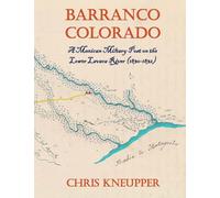 Barranco Colorado - A Mexican Military Post on the Lower Lavaca River