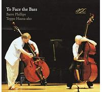 Barre Phillips & Teppo Hauta-Aho - To Face The Bass