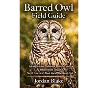 Barred Owl Field Guide: Identification, Behavior, Habitat, and Observation Tips for North America’s Most Vocal Woodland Owl