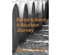 Barrel & Bond: A Bourbon Journey