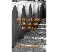 Barrel & Bond: A Bourbon Journey
