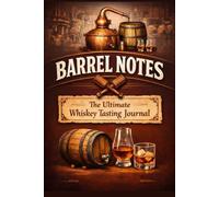 Barrel Notes - The Ultimate Whiskey Tasting Journal