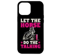 Barrel Racing Let the horse do the talking barrel racer girl Case for iPhone 12 Pro Max