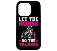 Barrel Racing Let the horse do the talking barrel racer girl Case for iPhone 15 Pro