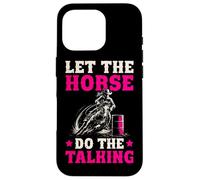 Barrel Racing Let the horse do the talking barrel racer girl Case for iPhone 16 Pro