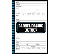 Barrel Racing Log Book: Keep a Winning Record of Your Riding Journey