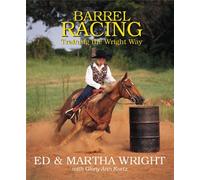 Barrel Racing: Training the Wright Way (Masters)