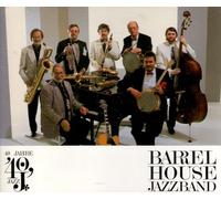 BARRELHOUSE JAZZBAND - 40 JAHRE BARRELHOUSE JAZZBAND