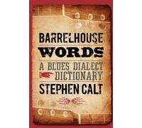 Barrelhouse Words : A Blues Dialect Dictionary